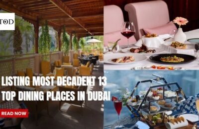 Listing Most Decadent 13 Top Dining Places in Dubai