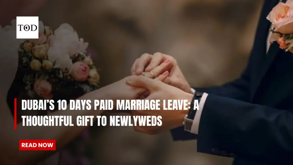 Dubai’s 10 Days Paid Marriage Leave