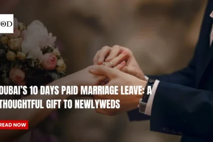 Dubai’s 10 Days Paid Marriage Leave