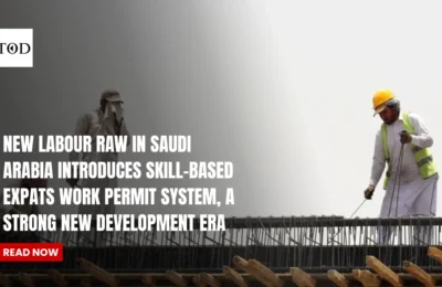 New Labour Law In Saudi Arabia Introduces Skill-Based Expats Work Permit System, A Strong New Development Era
