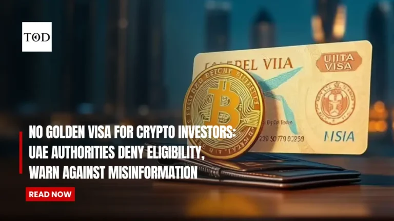 No Golden Visa for Crypto Investors: UAE Authorities Deny Eligibility, Warn Against Misinformation
