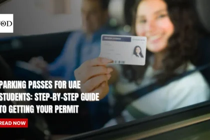 Parking Passes for UAE Students: Step-by-Step Guide to Getting Your Permit