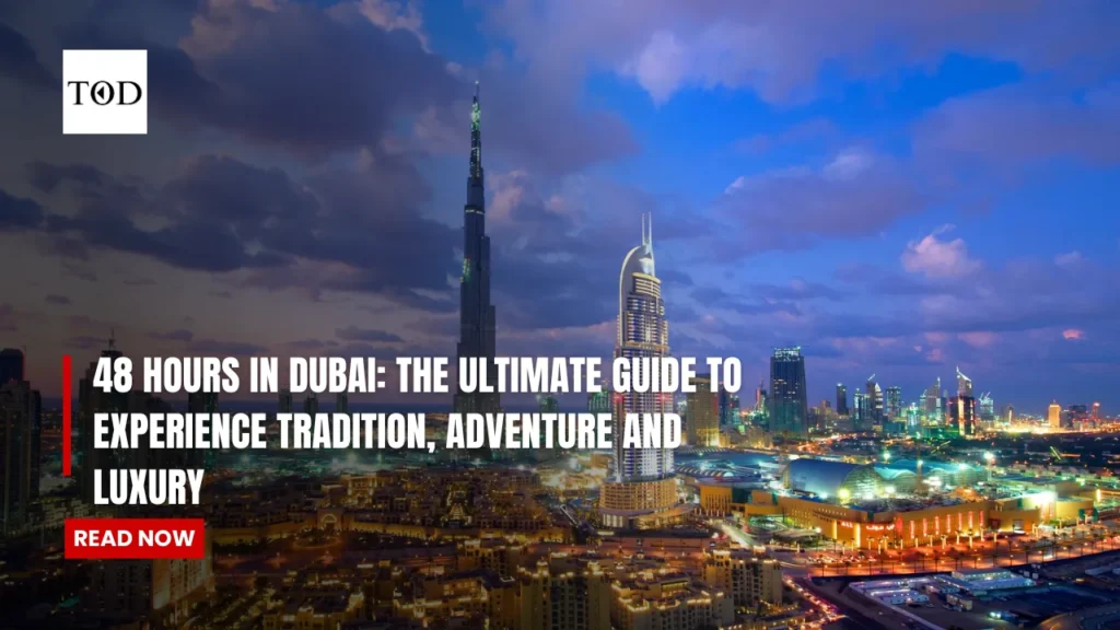 48 hours in Dubai