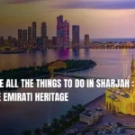 Here Are All The Things to Do in Sharjah