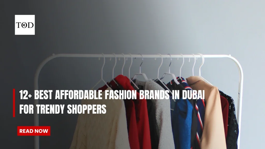 12+ Best Affordable Fashion Brands in Dubai for Trendy Shoppers