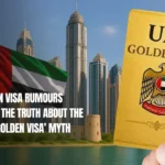 UAE Golden Visa Rumours Debunked: The Truth About the ‘Lifetime Golden Visa’ Myth