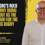Inside HSBC’s Bold Vision: Why Dubai Stands Out as the Global Hub for the New SVNS Rugby Era?