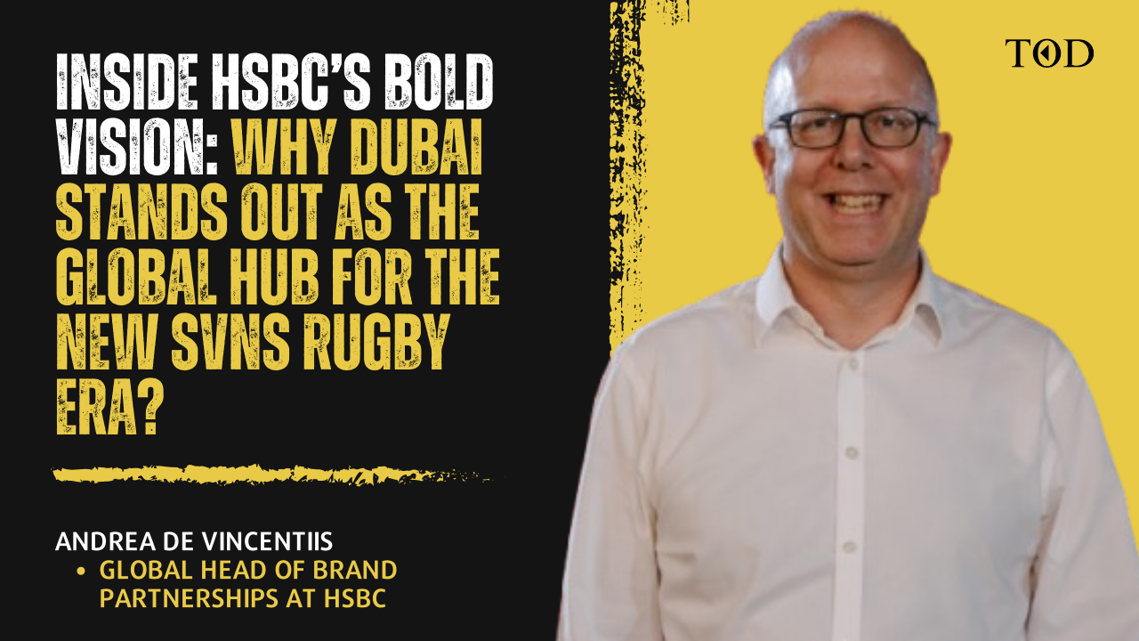 Inside HSBC’s Bold Vision: Why Dubai Stands Out as the Global Hub for the New SVNS Rugby Era?