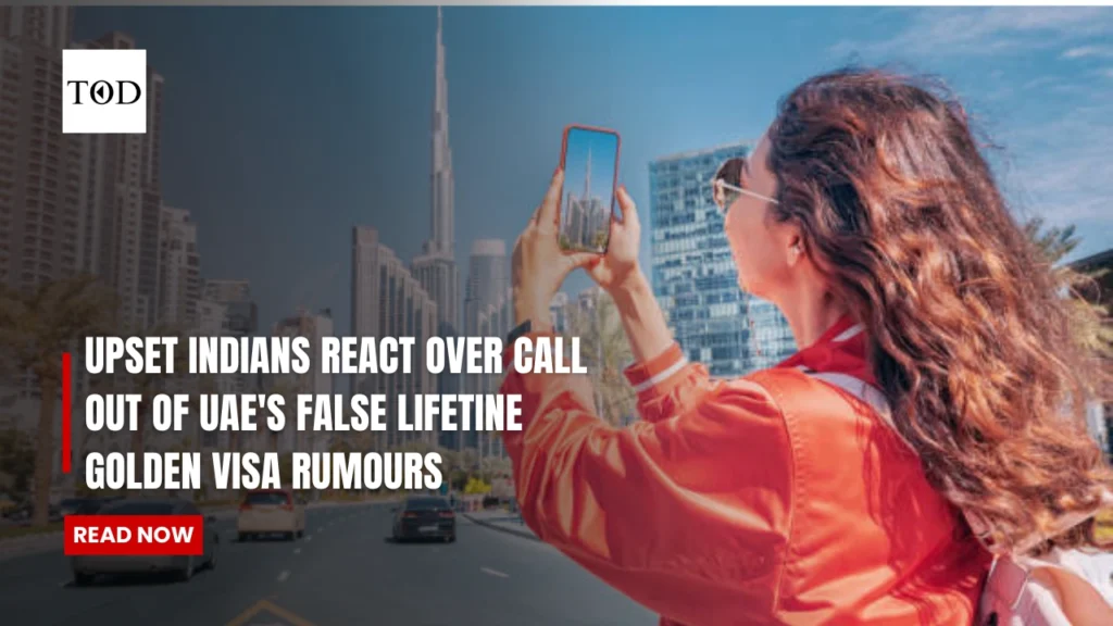 Upset Indians React Over Call Out Of UAE’s False Lifetime Golden Visa Rumours
