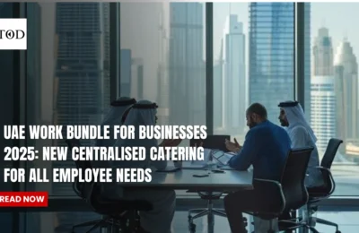 UAE Work Bundle For Businesses 2025: New Centralized Catering For All Employee Needs