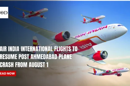 Air India International Flights To Resume Post Ahmedabad Plane Crash From August 1