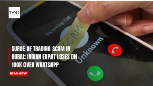 Surge Of Trading Scam in Dubai: Indian Expat Loses Dh 100K Over Whatsapp
