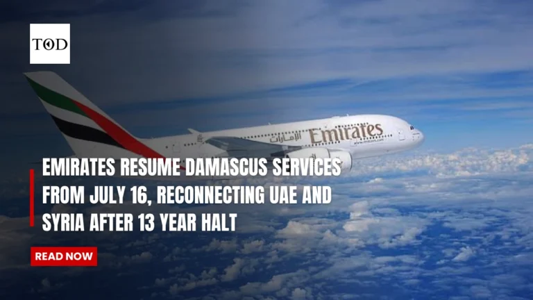 Emirates Resume Damascus Services From July 16, Reconnecting UAE and Syria After 13 Year Halt