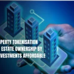 Dubai Property Tokenisation Upgrades Estate Ownership By Making Investments Affordable