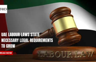UAE Labour Laws State Necessary Legal Requirements To Grow Side Business