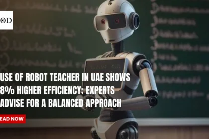 Use Of Robot Teacher In UAE Shows 8% Higher Efficiency; Experts Advise for A Balanced Approach