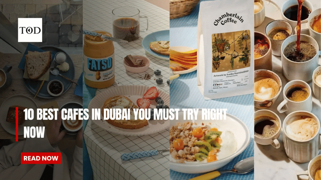Best Cafes in Dubai